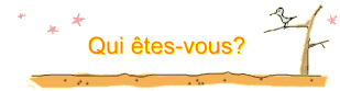 Qui tes-vous?